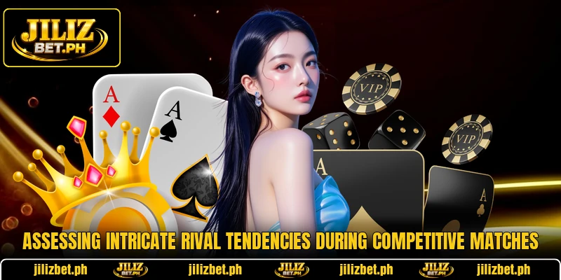 Assessing intricate rival tendencies during competitive matches
