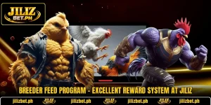 Breeder Feed Program - Excellent Reward System At JILIZ