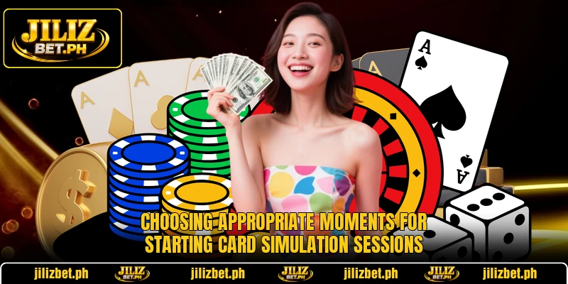 Choosing appropriate moments for starting card simulation sessions