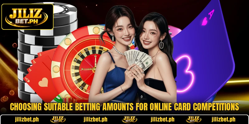 Choosing suitable betting amounts for online card competitions