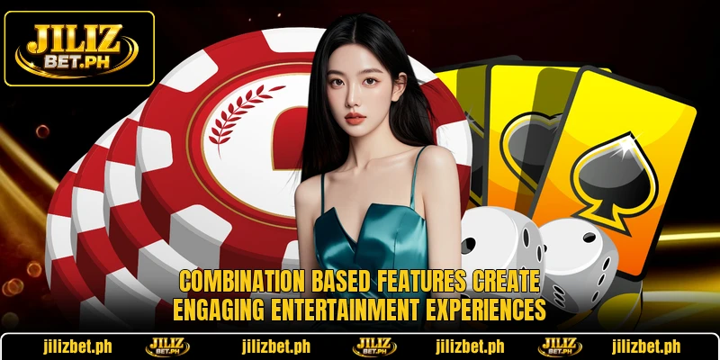 Combination based features create engaging entertainment experiences