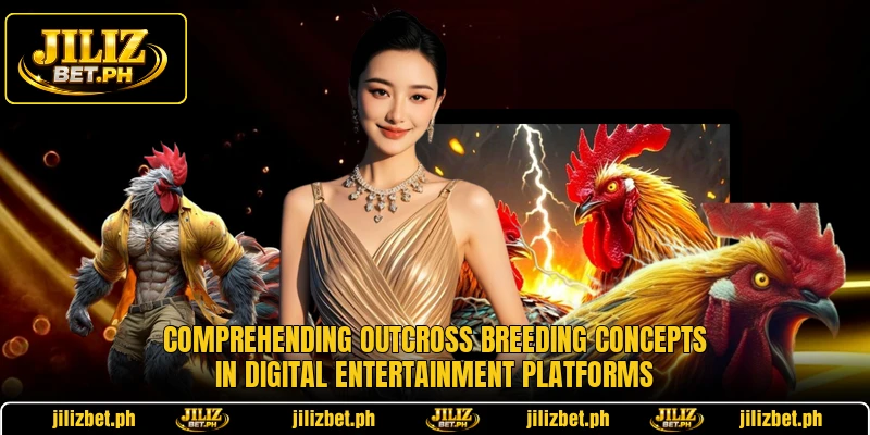 Comprehending Outcross Breeding concepts in digital entertainment platforms