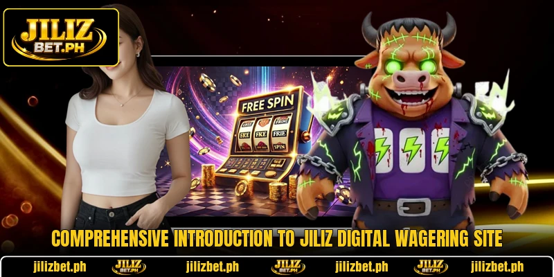 Comprehensive introduction to JILIZ digital wagering site Comprehensive introduction to JILIZ digital wagering site