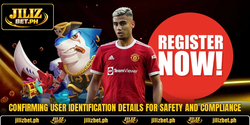 Confirming user identification details for safety and compliance