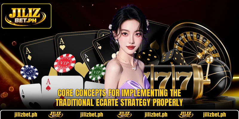 Core concepts for implementing the traditional Ecarte strategy properly