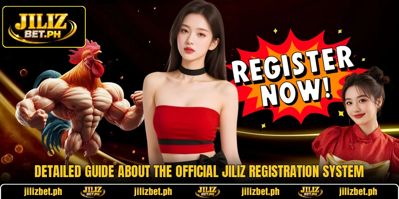 Detailed guide about the official JILIZ registration system