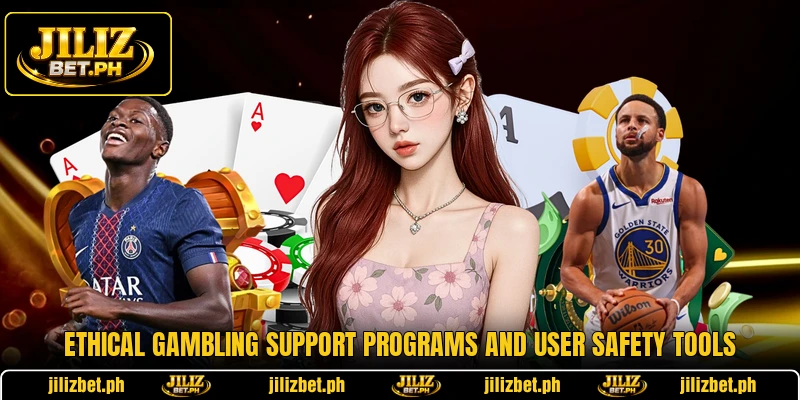 Ethical gambling support programs and user safety tools