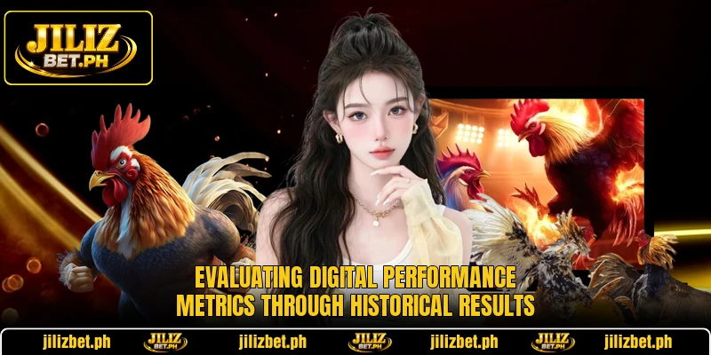 Evaluating digital performance metrics through historical results