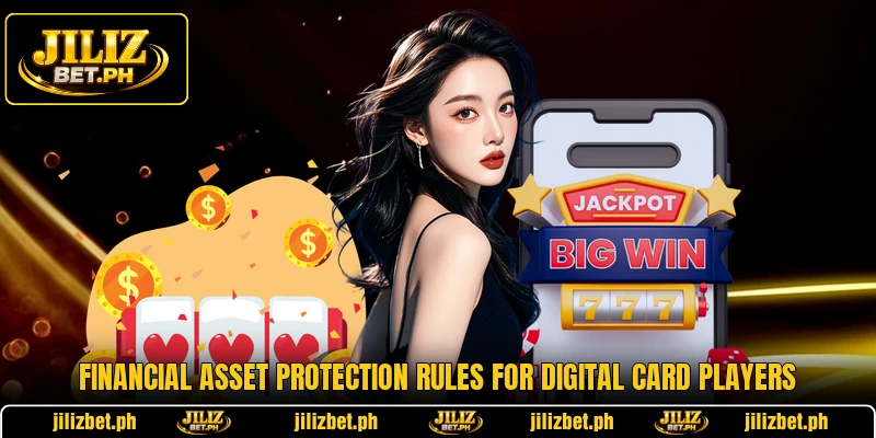 Financial asset protection rules for digital card players