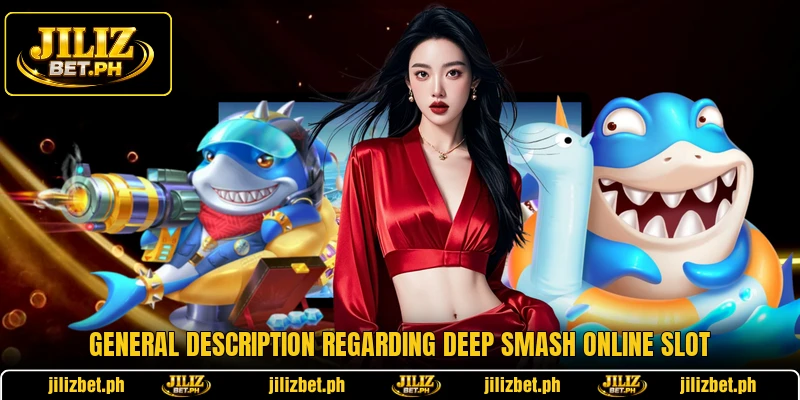 General description regarding Deep Smash online slot