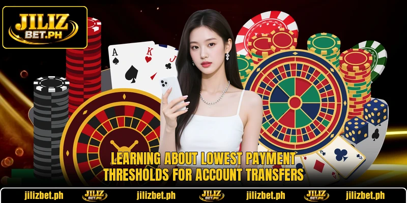 Learning about lowest payment thresholds for account transfers