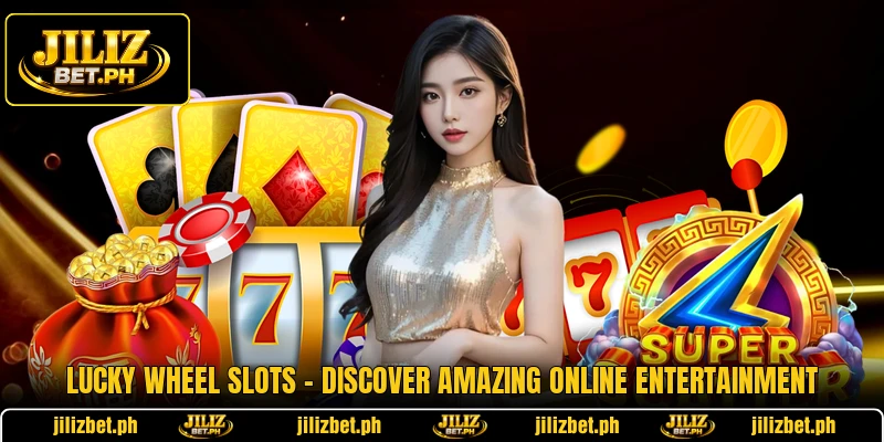Lucky Wheel Slots - Discover Amazing Online Entertainment