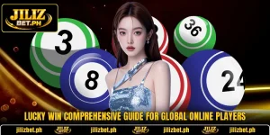 Lucky Win Comprehensive Guide For Global Online Players