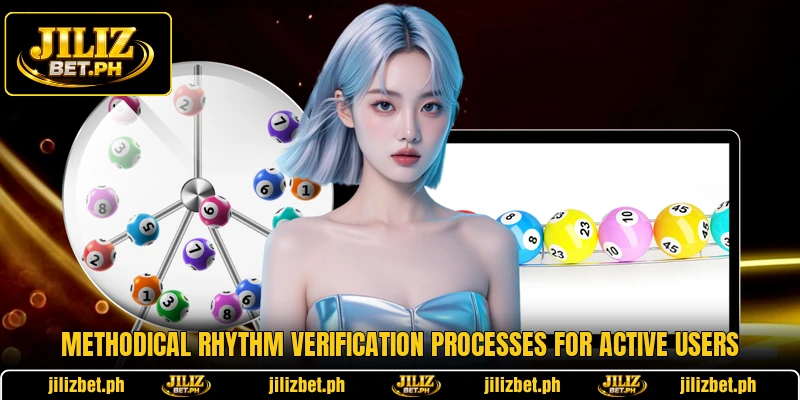 Methodical rhythm verification processes for active users
