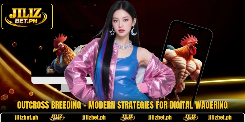 Outcross Breeding - Modern Strategies For Digital Wagering