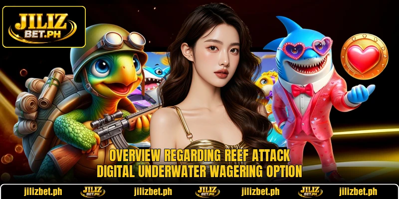 Overview regarding Reef Attack digital underwater wagering option