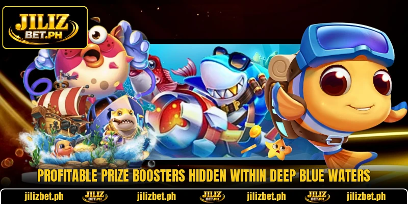 Profitable prize boosters hidden within deep blue waters