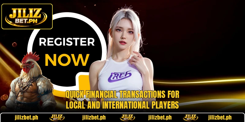 Quick financial transactions for local and international players