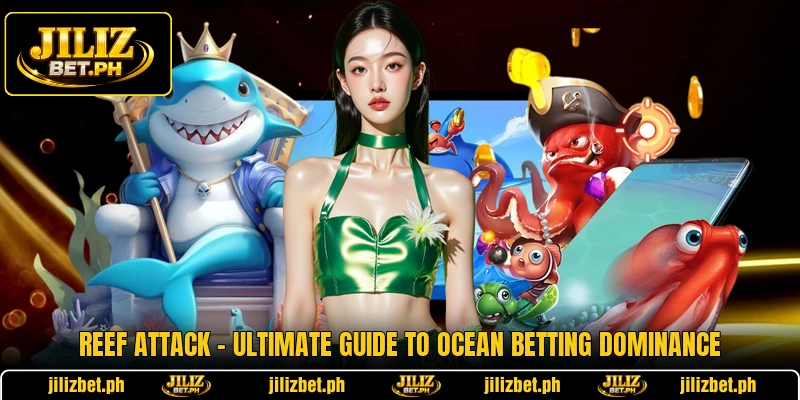 Reef Attack - Ultimate Guide To Ocean Betting Dominance