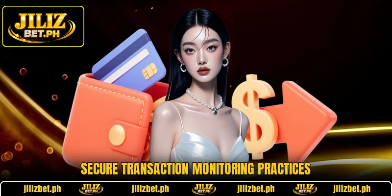 Secure transaction monitoring practices