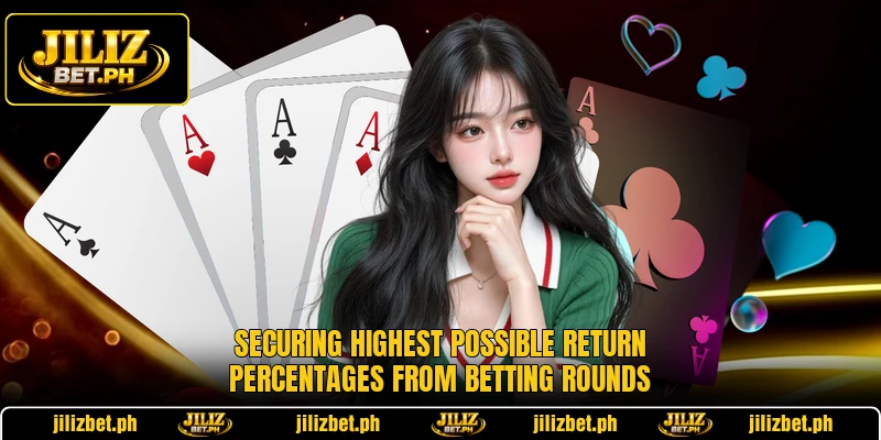 Securing highest possible return percentages from betting rounds