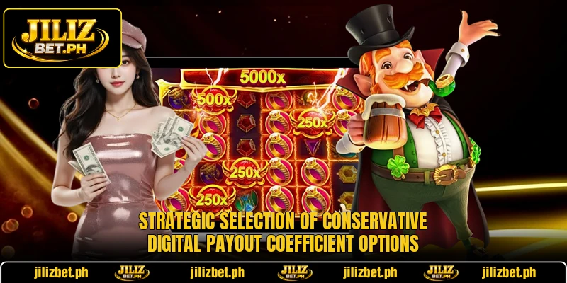 Strategic selection of conservative digital payout coefficient options