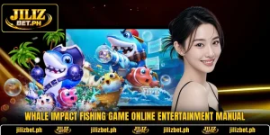 Whale Impact Fishing Game Online Entertainment Manual